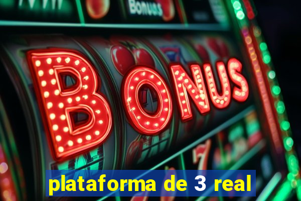 plataforma de 3 real